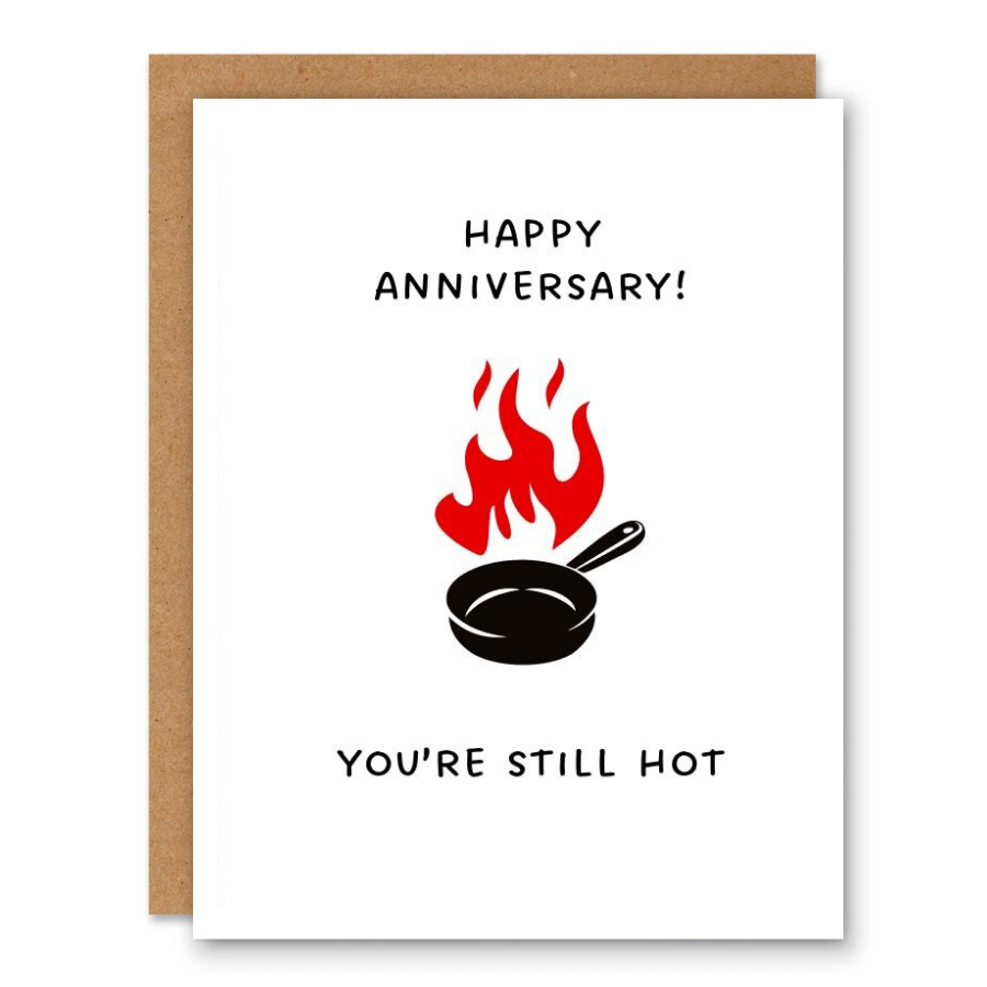 You’re Still Hot Anniversary Card