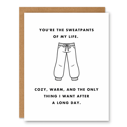 The Sweatpants of My Life Card - Ink and Paper by Aaron