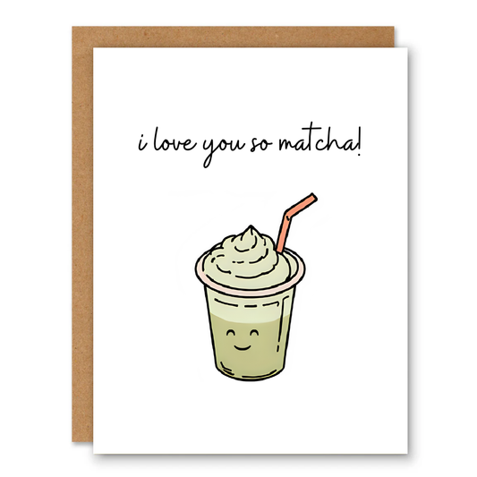 I Love You So Matcha Greeting Card