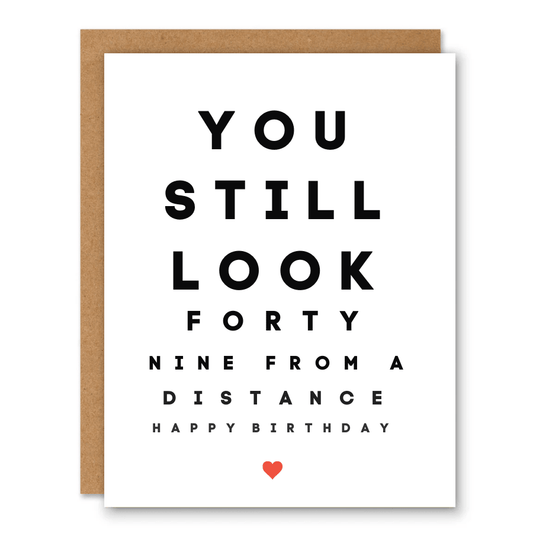 You Still Look 49 (From a Distance) Birthday Card - Ink and Paper by Aaron