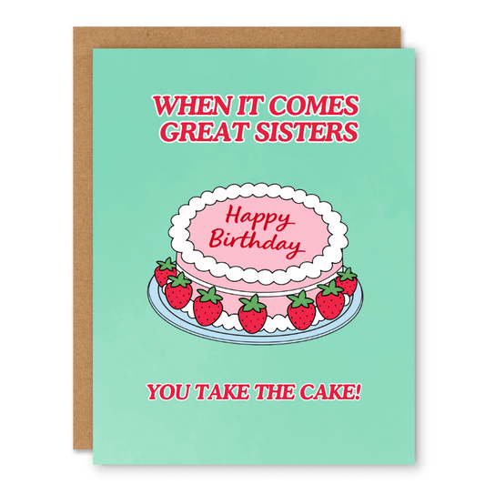 You Take the Cake Sister Birthday Card - Ink and Paper by Aaron