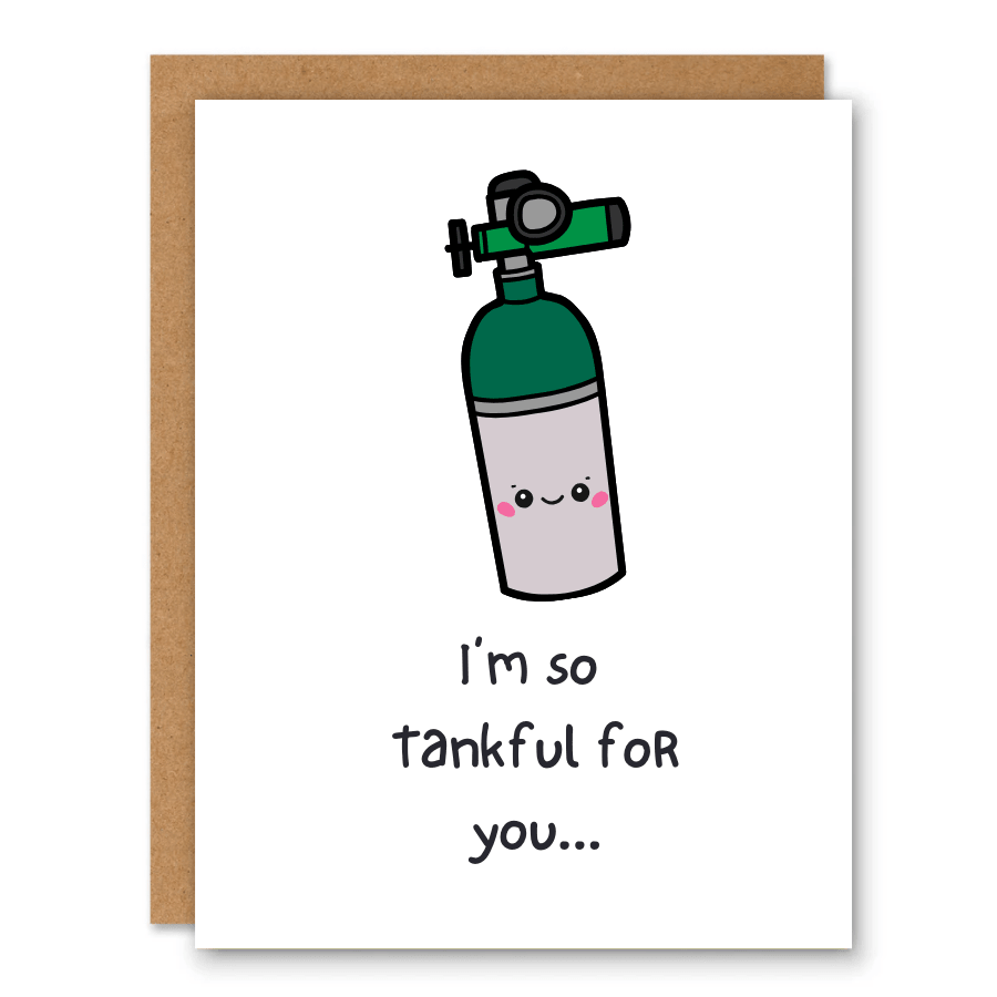I’m So Tankful For You Card (Oxygen Tank Pun) - Ink and Paper by Aaron