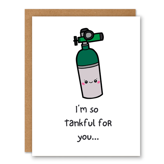 I’m So Tankful For You Card (Oxygen Tank Pun) - Ink and Paper by Aaron