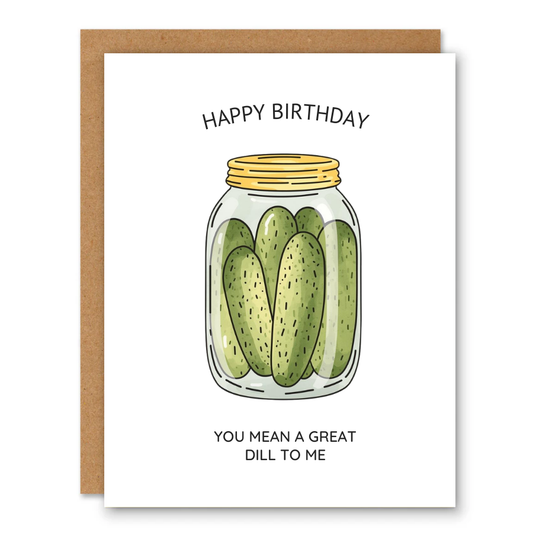 Happy Birthday - Great Dill to Me Card