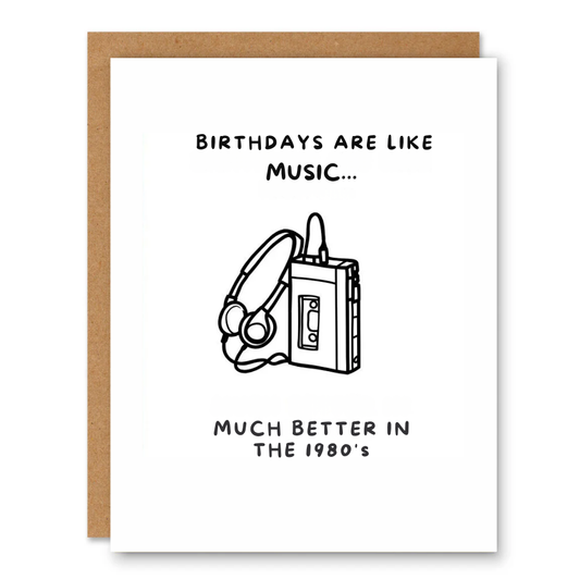 Birthdays Were Better in the 80s Birthday Card