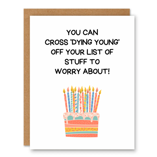 Cross ‘Dying Young’ Off Your List Birthday Card