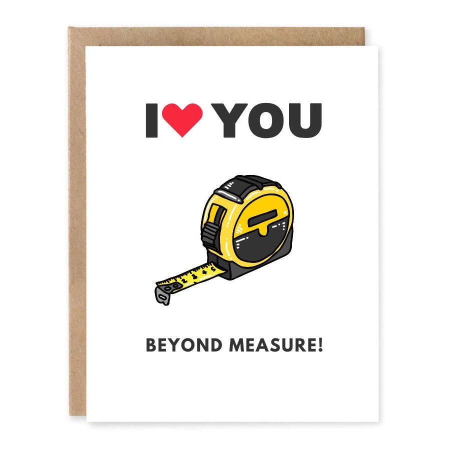 I Love You Beyond Measure Tape Measure Card - Ink and Paper by Aaron