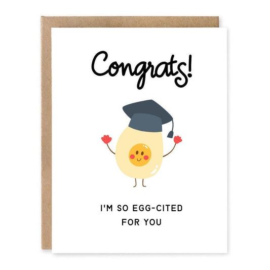 Funny Graduation Card – I’m So Egg - Cited for You - Ink and Paper by Aaron